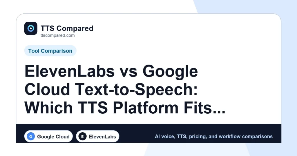 ElevenLabs vs Google Cloud Text-to-Speech: Which TTS Platform Fits Your Workflow? cover image