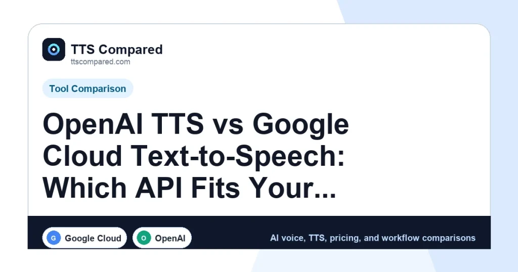 OpenAI TTS vs Google Cloud Text-to-Speech: Which API Fits Your Project? cover image